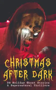 christmas after dark - 36 holiday ghost stories & supernatural thrillers book cover image