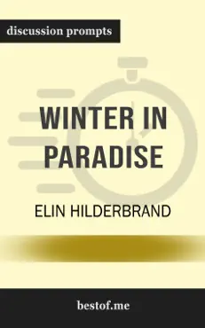 winter in paradise: a husband's secret life, a wife's new beginning: escape to the caribbean by elin hilderbrand (discussion prompts) book cover image