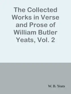the collected works in verse and prose of william butler yeats, vol. 2 book cover image