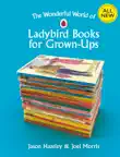 The Wonderful World of Ladybird Books for Grown-Ups synopsis, comments