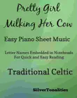 Pretty Girl Milking Her Cow Easy Piano Sheet Music synopsis, comments
