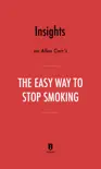 Insights on Allen Carr's The Easy Way to Stop Smoking by Instaread sinopsis y comentarios