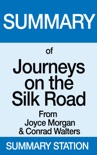 Summary of Journeys on the Silk Road From Joyce Morgan & Conrad Walters book summary, reviews and downlod