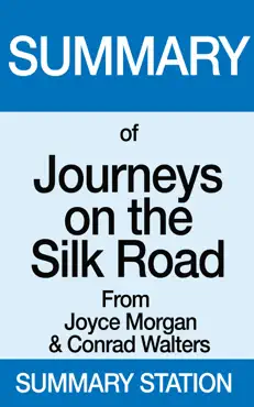summary of journeys on the silk road from joyce morgan & conrad walters book cover image