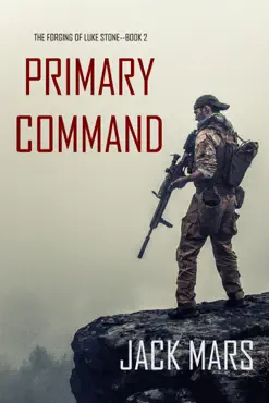 primary command: the forging of luke stone—book #2 (an action thriller) book cover image