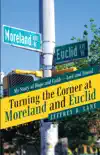 Turning the Corner at Moreland and Euclid synopsis, comments