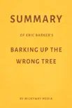 Summary of Eric Barker’s Barking Up the Wrong Tree by Milkyway Media sinopsis y comentarios