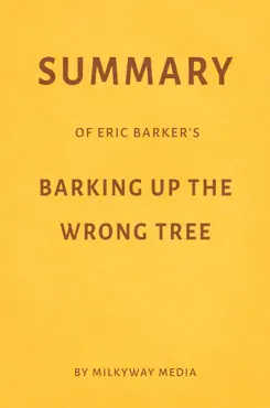 summary of eric barker’s barking up the wrong tree by milkyway media imagen de la portada del libro