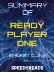 Summary of Ready Player One by Ernest Cline synopsis, comments