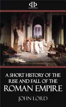 a short history of the rise and fall of the roman empire book cover image