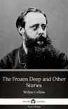 The Frozen Deep and Other Stories by Wilkie Collins - Delphi Classics (Illustrated) sinopsis y comentarios