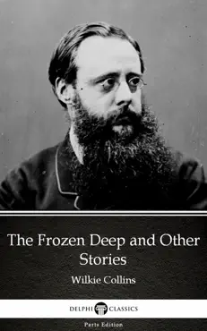 the frozen deep and other stories by wilkie collins - delphi classics (illustrated) imagen de la portada del libro