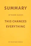 Summary of Naomi Klein’s This Changes Everything by Milkyway Media sinopsis y comentarios