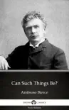 Can Such Things Be? by Ambrose Bierce (Illustrated) sinopsis y comentarios