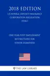 One-Year Post-Employment Restrictions for Senior Examiners (US Federal Deposit Insurance Corporation Regulation) (FDIC) (2018 Edition) sinopsis y comentarios