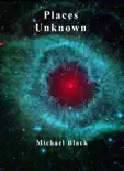 Places Unknown book summary, reviews and download