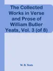 The Collected Works in Verse and Prose of William Butler Yeats, Vol. 3 (of 8) / The Countess Cathleen. The Land of Heart's Desire. The / Unicorn from the Stars sinopsis y comentarios