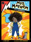 Mia Mayhem Is a Superhero! sinopsis y comentarios