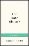 The Hate Disease synopsis, comments