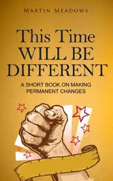 this time will be different: a short book on making permanent changes book cover image