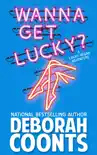 Wanna Get Lucky? book summary, reviews and download