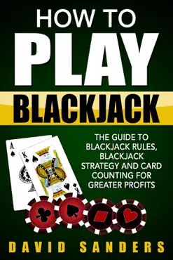 how to play blackjack: the guide to blackjack rules, blackjack strategy and card counting for greater profits book cover image
