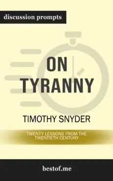 on tyranny: twenty lessons from the twentieth century by timothy snyder (discussion prompts) book cover image