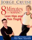 8 Minutes in the Morning to Lean Hips and Thin Thighs synopsis, comments