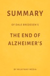 Summary of Dale Bredesen’s The End of Alzheimer’s by Milkyway Media book summary, reviews and downlod