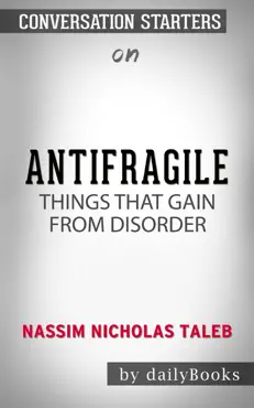 antifragile: things that gain from disorder by nassim nicholas taleb: conversation starters imagen de la portada del libro
