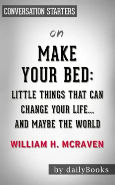 make your bed: little things that can change your life...and maybe the world by william h. mcraven: conversation starters book cover image