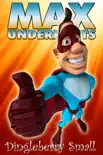 Max Underpants synopsis, comments