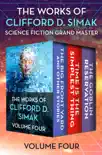 The Works of Clifford D. Simak Volume Four synopsis, comments