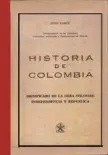 Historia de Colombia. Significado de la obra colonial independencia y república sinopsis y comentarios