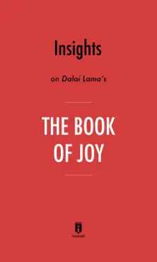 insights on his holiness the dalai lama’s the book of joy by instaread book cover image