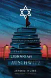 The Librarian of Auschwitz book summary, reviews and download