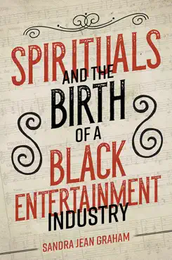 spirituals and the birth of a black entertainment industry book cover image