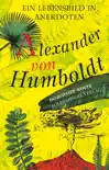 Alexander von Humboldt synopsis, comments