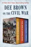 Dee Brown on the Civil War synopsis, comments