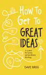 How to Get to Great Ideas sinopsis y comentarios