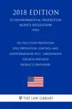 Oil Pollution Prevention - Spill Prevention, Control, and Countermeasure Rule - Amendments for Milk and Milk Product Containers (US Environmental Protection Agency Regulation) (EPA) (2018 Edition) sinopsis y comentarios