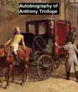Autobiography of Anthony Trollope sinopsis y comentarios
