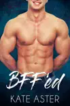 BFF'ed: A Friends-to-Lovers Romance sinopsis y comentarios