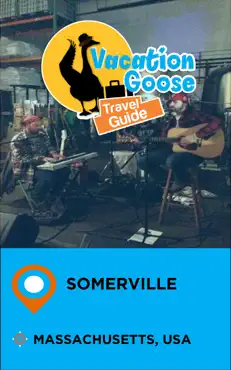 vacation goose travel guide somerville massachusetts, usa book cover image