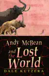 Andy McBean and the Lost World synopsis, comments