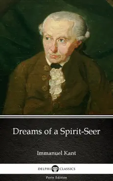dreams of a spirit-seer by immanuel kant - delphi classics (illustrated) imagen de la portada del libro