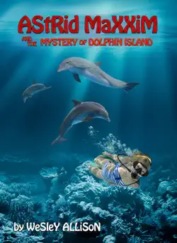 astrid maxxim and the mystery of dolphin island book cover image