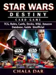 Star Wars Destiny Card Game TCG, Rules, Cards, Decks, Wiki, Amazon, Database, Guide Unofficial sinopsis y comentarios