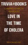 Love in the Time of Cholera by Gabriel Garcia Marquez (Trivia-On-Books) sinopsis y comentarios