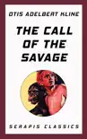 The Call of the Savage (Serapis Classics) sinopsis y comentarios